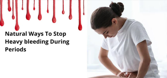 Natural Ways To Stop Heavy bleeding During Periods